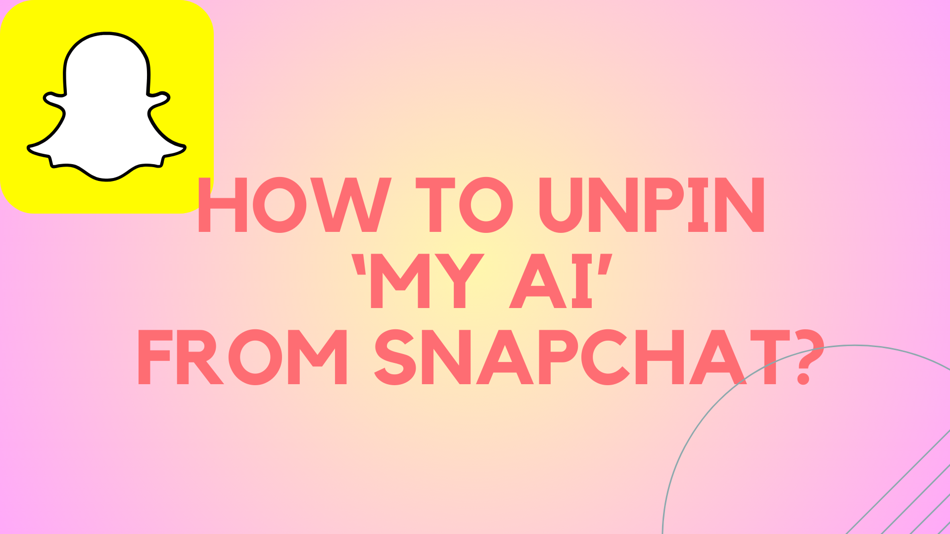 Cover Image for How to Unpin 'My AI' From Snapchat?
