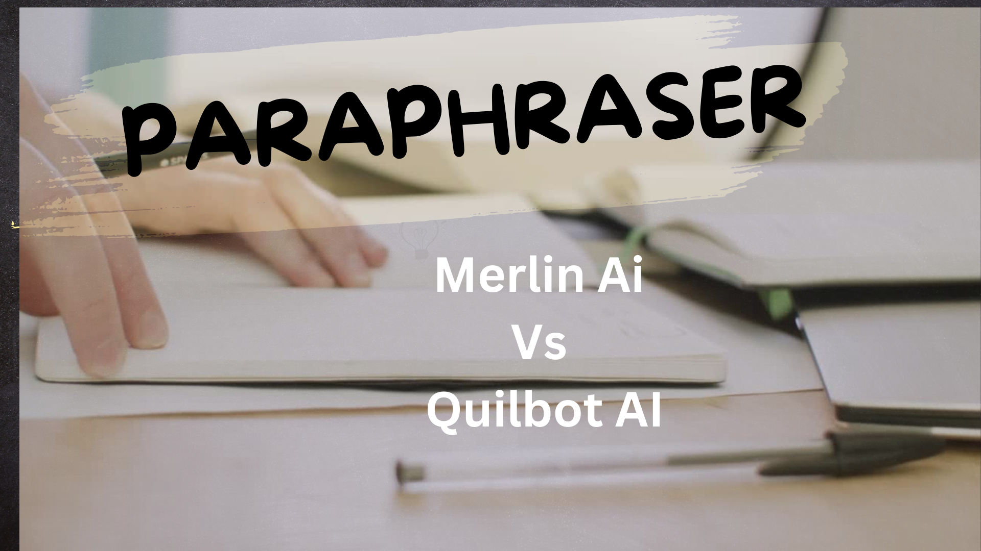 Cover Image for Paraphraser - Merlin AI vs Quillbot!