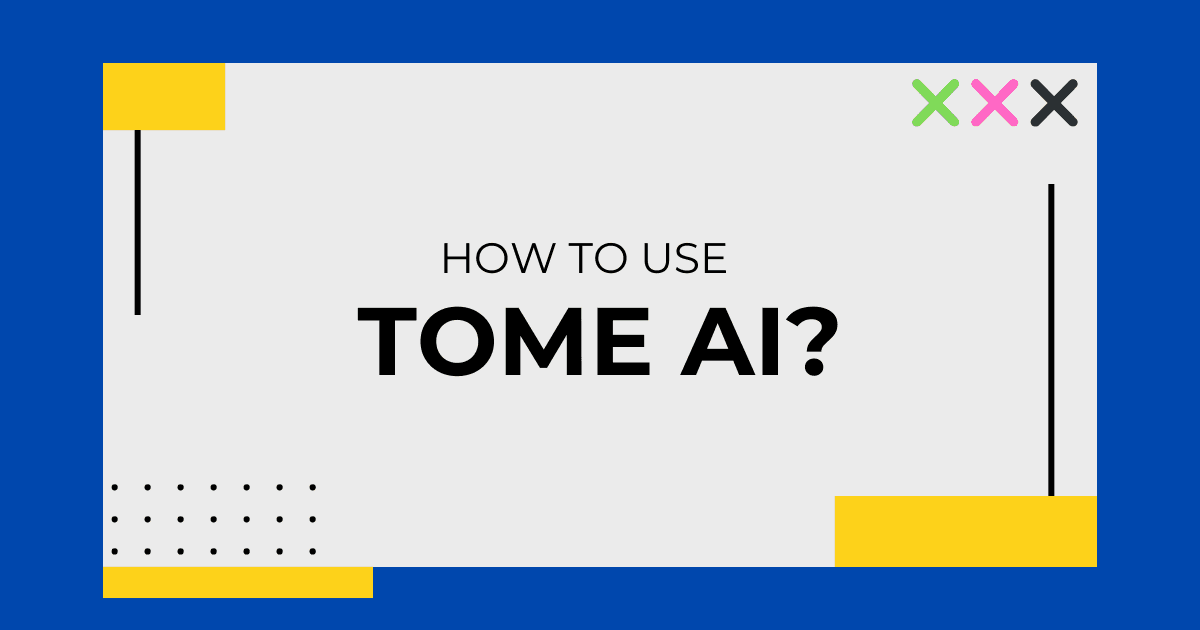Cover Image for How to Use Tome AI?