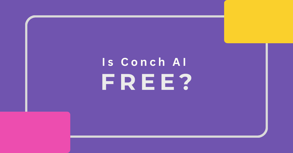 Cover Image for Is Conch AI Free?