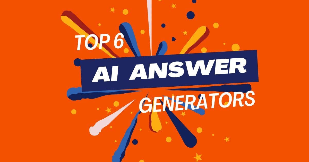 Cover Image for Top 6 AI Answer Generators You Need To Try