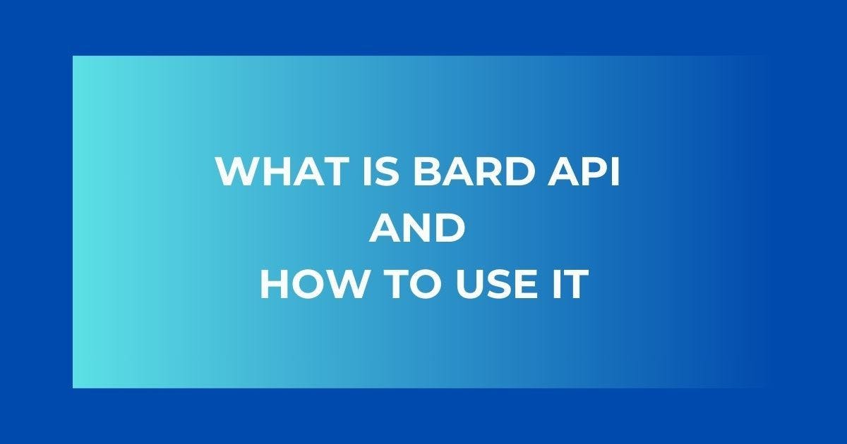 Cover Image for What is Bard API and How to Use it