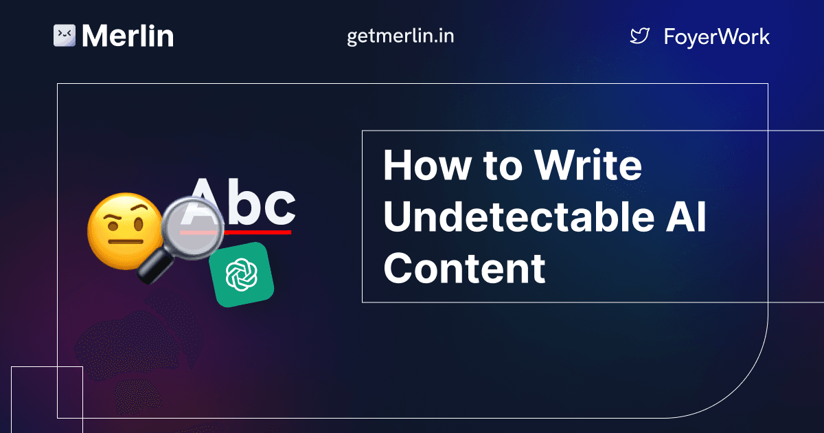 Cover Image for How to Write Undetectable AI Content