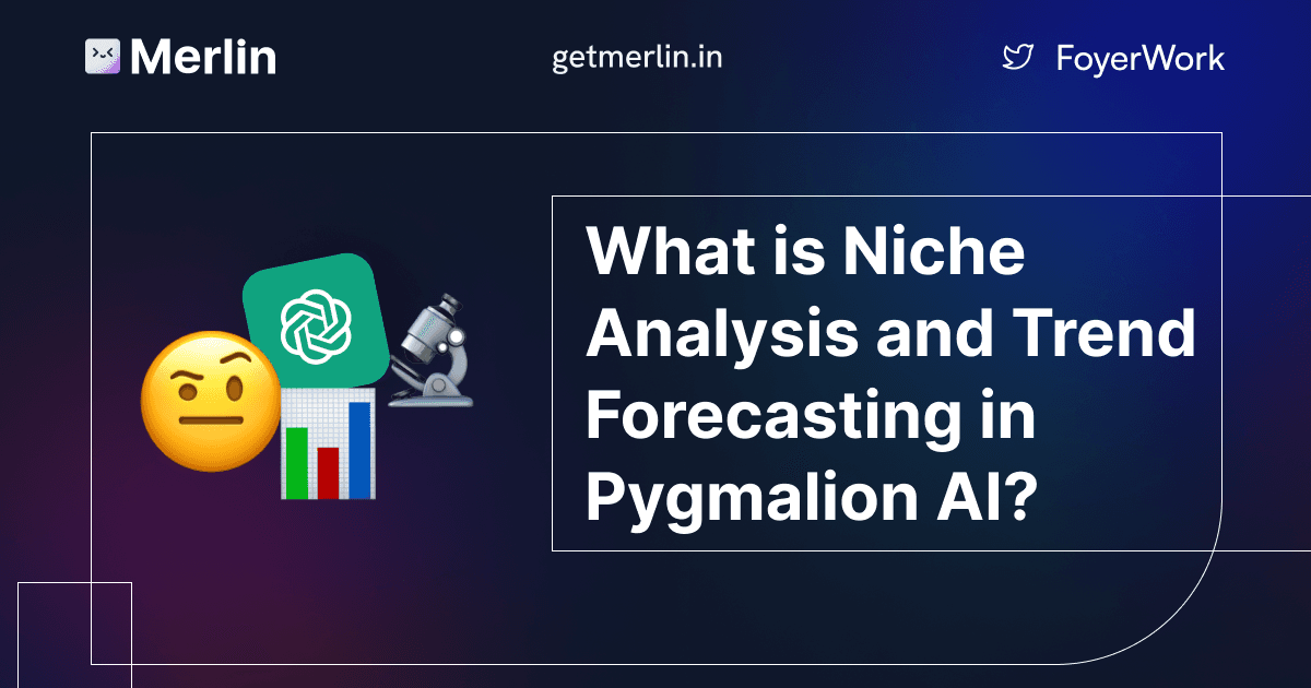 Cover Image for What is Niche Analysis and Trend Forecasting in Pygmalion AI?
