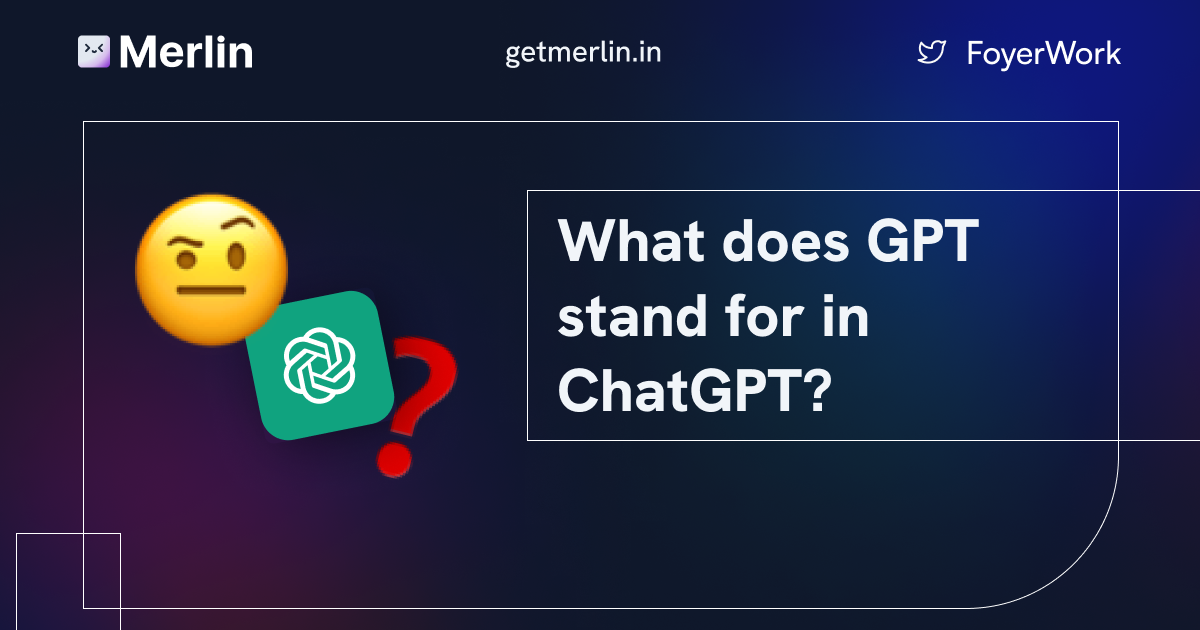 Cover Image for GPT Full Form: What Does GPT Stand for in ChatGPT