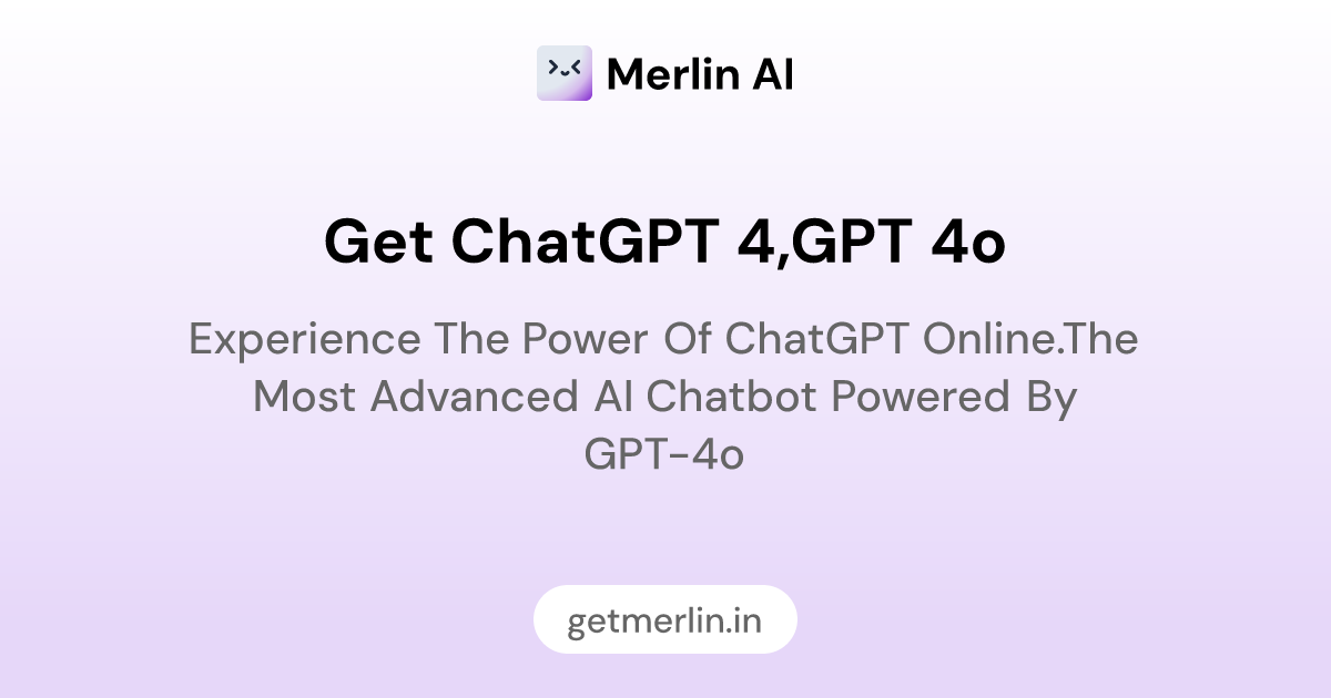 Access ChatGPT 4, GPT4o and GPT 4o mini for Free - Merlin AI