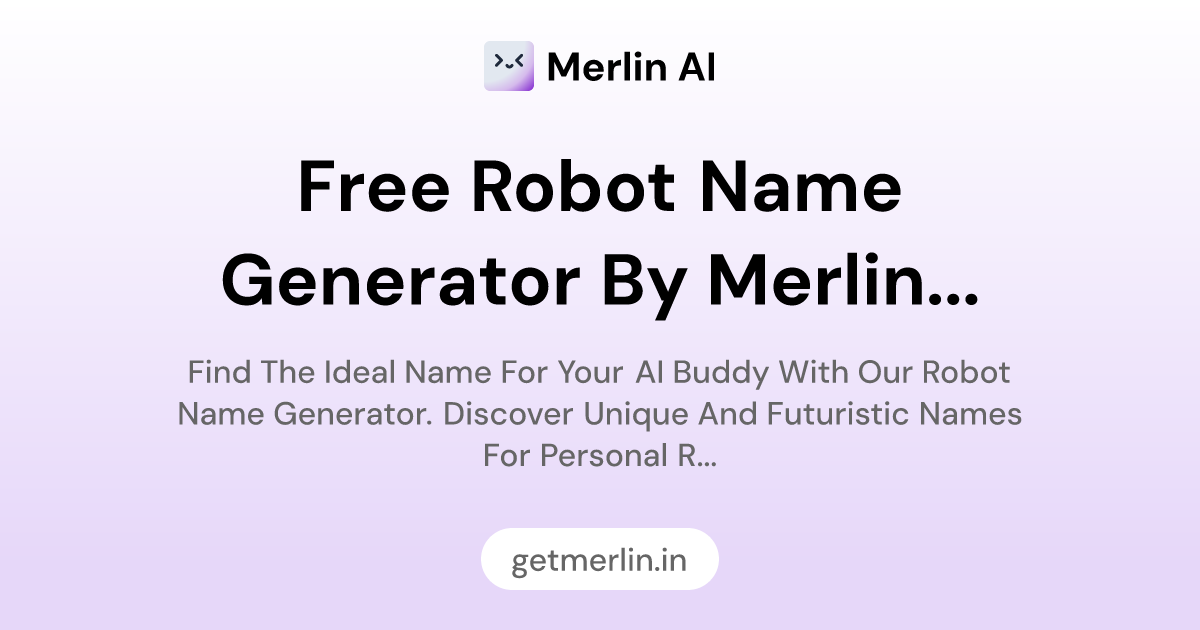 Free Robot Name Generator by Merlin AI | Cool & Unique Names